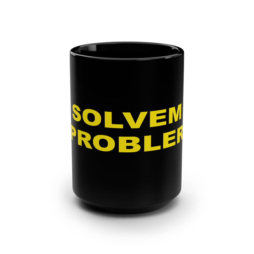 Black Mug - 15oz 'SOLVEM PROBLER' - Motivational Coffee Cup for Problem Solvers