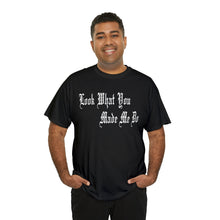 Load image into Gallery viewer, Look What You Made Me Do Heavy Cotton Tee