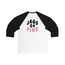 Load image into Gallery viewer, Jags Go Pink Unisex 3\4 Sleeve Baseball Tee