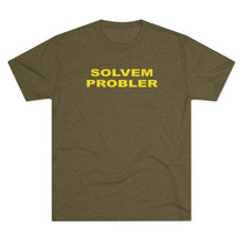 Load image into Gallery viewer, Solvem Probler Unisex Tri-Blend Crew Tee - Casual &amp; Comfortable Shirt