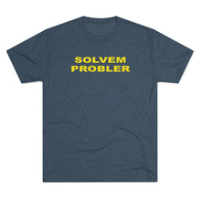 Load image into Gallery viewer, Solvem Probler Unisex Tri-Blend Crew Tee - Casual &amp; Comfortable Shirt