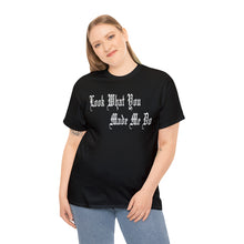 Load image into Gallery viewer, Look What You Made Me Do Heavy Cotton Tee