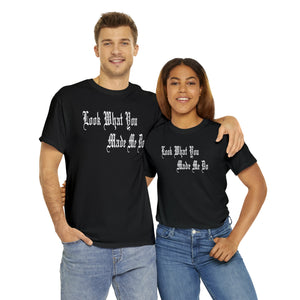 Look What You Made Me Do Heavy Cotton Tee