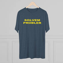 Load image into Gallery viewer, Solvem Probler Unisex Tri-Blend Crew Tee - Casual &amp; Comfortable Shirt