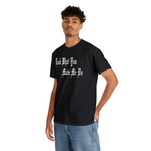 Load image into Gallery viewer, Look What You Made Me Do Heavy Cotton Tee