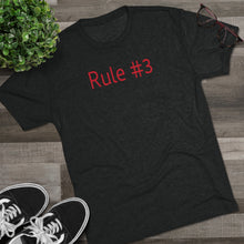 Load image into Gallery viewer, Rule #3 Tri-Blend Crew Tee
