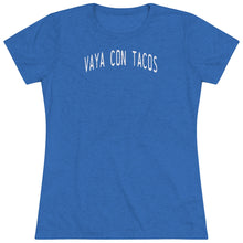 Load image into Gallery viewer, Women&#39;s Vaya Con Tacos Triblend Tee