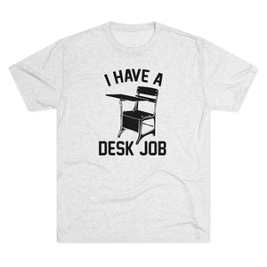 Men's Desk Job Tri-Blend Crew Tee