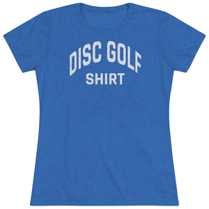 Women's Disc Golf Shirt Triblend Tee