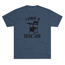 Load image into Gallery viewer, Men&#39;s Desk Job Tri-Blend Crew Tee