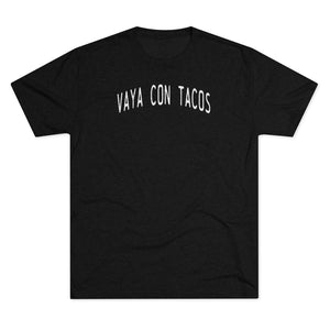 Vaya Con Tacos Tri-Blend Crew Tee