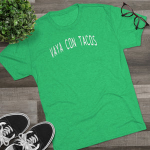 Vaya Con Tacos Tri-Blend Crew Tee