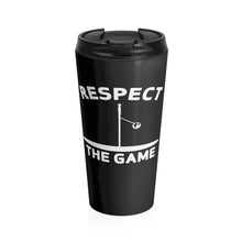 Load image into Gallery viewer, Respect the Game Stainless Steel Travel Mug
