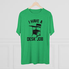 Load image into Gallery viewer, Men&#39;s Desk Job Tri-Blend Crew Tee