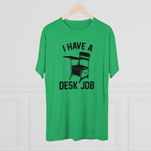 Men's Desk Job Tri-Blend Crew Tee
