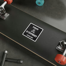 Load image into Gallery viewer, Tired is Temporary Die-Cut Stickers