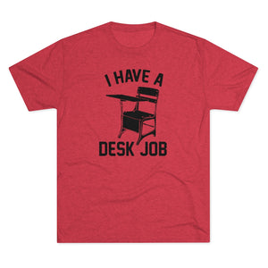 Men's Desk Job Tri-Blend Crew Tee