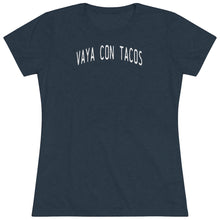 Load image into Gallery viewer, Women&#39;s Vaya Con Tacos Triblend Tee