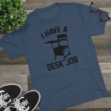 Load image into Gallery viewer, Men&#39;s Desk Job Tri-Blend Crew Tee