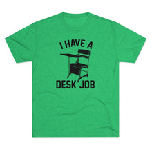 Load image into Gallery viewer, Men&#39;s Desk Job Tri-Blend Crew Tee