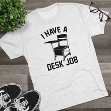 Load image into Gallery viewer, Men&#39;s Desk Job Tri-Blend Crew Tee