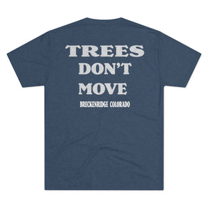 Men's Trees Don't Move Tri-Blend Crew Tee