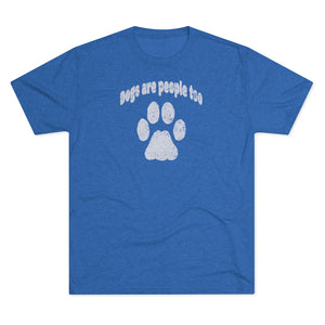 Men's Dogs are People Too Tri-Blend Crew Tee