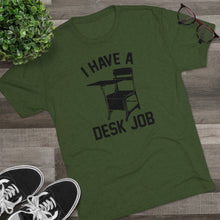Load image into Gallery viewer, Men&#39;s Desk Job Tri-Blend Crew Tee