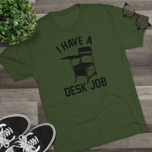 Men's Desk Job Tri-Blend Crew Tee
