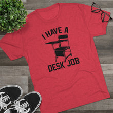 Load image into Gallery viewer, Men&#39;s Desk Job Tri-Blend Crew Tee