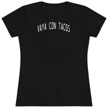 Load image into Gallery viewer, Women&#39;s Vaya Con Tacos Triblend Tee