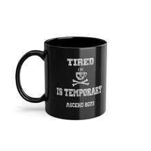 Load image into Gallery viewer, Tired is Temporary Black Coffee Cup, 11oz