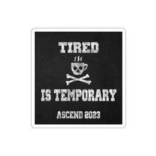Load image into Gallery viewer, Tired is Temporary Die-Cut Stickers