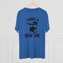Load image into Gallery viewer, Men&#39;s Desk Job Tri-Blend Crew Tee