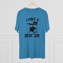 Load image into Gallery viewer, Men&#39;s Desk Job Tri-Blend Crew Tee