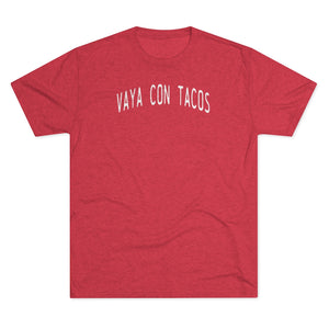 Vaya Con Tacos Tri-Blend Crew Tee
