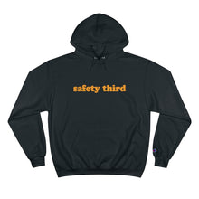 Load image into Gallery viewer, Champion Safety Third  Hoodie