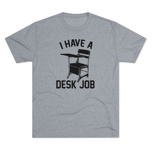 Men's Desk Job Tri-Blend Crew Tee