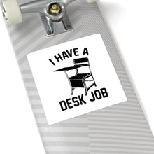 Load image into Gallery viewer, I Have a Desk Job Square Stickers