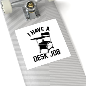 I Have a Desk Job Square Stickers