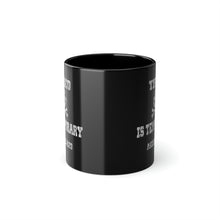 Load image into Gallery viewer, Tired is Temporary Black Coffee Cup, 11oz