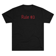 Load image into Gallery viewer, Rule #3 Tri-Blend Crew Tee