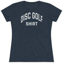 Load image into Gallery viewer, Women&#39;s Disc Golf Shirt Triblend Tee