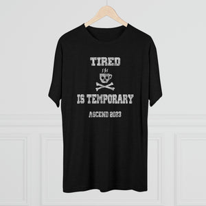 Tired Is Temporary Unisex Tri-Blend Crew Tee