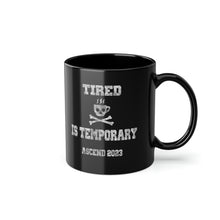 Load image into Gallery viewer, Tired is Temporary Black Coffee Cup, 11oz