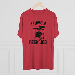 Men's Desk Job Tri-Blend Crew Tee